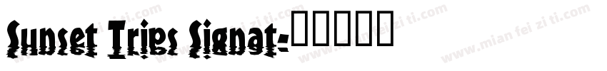 Sunset Trips Signat字体转换